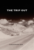 The Trip Out 0979696860 Book Cover