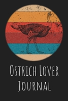 Ostrich Lover Journal: Animal Lovers Gift. Pretty Lined Notebook & Diary For Writing And Note Taking For Your Special Day.(120 Blank Lined Pages - 6x9 Inches) 1692472372 Book Cover