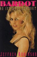 Bardot: An Intimate Portrait 0671713272 Book Cover