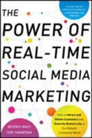 The Power of Real-Time Social Media Marketing: How to Attract and Retain Customers and Grow the Bottom Line in the Globally Connected World 0071752633 Book Cover