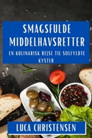 Sma?gsfulde Middelhavsretter: En Kulinarisk Rejse til Solfyldte Kyster (Danish Edition) 1835593070 Book Cover