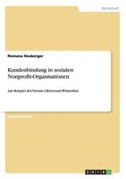 Kundenbindung in sozialen Nonprofit-Organisationen: Am Beispiel des Vereins L�besruum Winterthur 3656396426 Book Cover