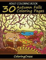 Adult Coloring Book: 30 Autumn Falls Coloring Pages, Coloring Books For Adults Series By ColoringCraze 1521172293 Book Cover