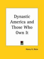 Dynastic America and Those Who Own It 1596056711 Book Cover