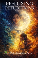 Effluxing Reflections: A collection of poems B0GJQ9QC4L Book Cover