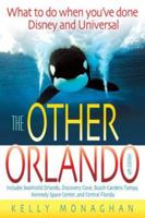 The Other Orlando, 4th Edition: What to Do When You've Done Disney and Universal (Other Orlando: What to Do When You've Done Disney & Universal) 1887140662 Book Cover