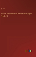 Aus der Revolutionszeit in Österreich-Ungarn (1848-49) 3368426788 Book Cover
