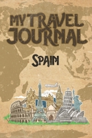 My Travel Journal Spain: 6x9 Travel Notebook or Diary with prompts, Checklists and Bucketlists perfect gift for your Trip to Spain for every Traveler 1088741940 Book Cover