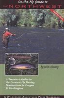 On the Fly Guide to the Northwest: Oregon and Washington 1885106963 Book Cover