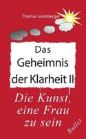 Das Geheimnis der Klarheit II: Die Kunst, eine Frau zu sein 3752811161 Book Cover