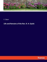 Life and Remains of the Rev. R.H. Quick 053067663X Book Cover