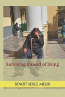 Surviving instead of living B09X4WDNMY Book Cover