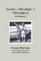 Sister + Brother = TROUBLE 055728404X Book Cover