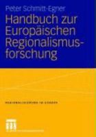Handbuch Zur Europaischen Regionalismusforschung: Theoretisch-Methodische Grundlagen, Empirische Erscheinungsformen Und Strategische Optionen Des Transnationalen Regionalismus Im 21.Jahrhundert 381003911X Book Cover