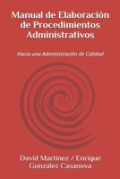 Manual de Elaboración de Procedimientos Administrativos: Hacia una Administración de Calidad (Manuales Galma) B088B3MP5X Book Cover