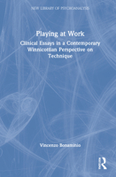 Playing at Work: Clinical Essays in a Contemporary Winnicottian Perspective on Technique 1032132566 Book Cover