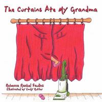 The Curtains Ate My Grandma 1449074545 Book Cover