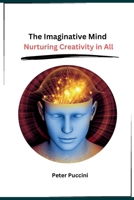 The Imaginative Mind: Nurturing Creativity in All B0CNWGHH73 Book Cover