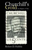 Churchill's Gold: The Ripples of War 1479388998 Book Cover