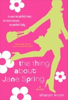 The Thing about Jane Spring 0452287456 Book Cover