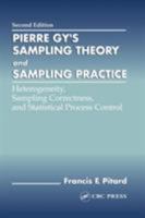 Pierre Gy's Sampling Theory and Sampling Practice. Heterogeneity, Sampling Correctness, and Statistical Process Control 0849389178 Book Cover