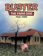 Buster: The Farm Dog 1489738509 Book Cover