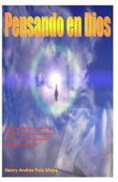 Pensando En Dios: Frases Biblicas Para Entrar En Intimidad Con Dios y Que Sirven de Aliento En Una Situacion Sentimental Especial. 1499347804 Book Cover