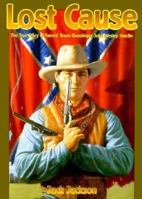 Lost Cause: John Wesley Hardin, the Taylor-Sutton Feud, and Reconstruction Texas 0878166181 Book Cover