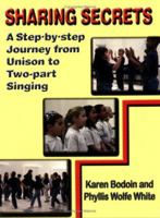 Sharing Secrets: A Step-by-Step Journey from Unison to Two-part Singing 0893281603 Book Cover