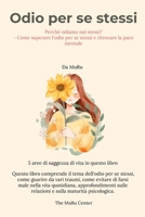 Odio per se stessi: Perché odiamo noi stessi? - Come superare l'odio per se stessi e ritrovare la pace mentale (Italian Edition) B0F2F5DPXY Book Cover