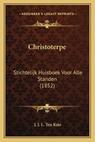 Christoterpe: Stichtelijk Huisboek Voor Alle Standen (1852) 1160828989 Book Cover