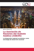 La Asociación de Naciones del Sudeste Asiático (ASEAN) (Spanish Edition) 6209538320 Book Cover