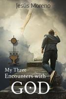 My Three Encounters with God 1794382453 Book Cover