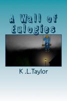 A Wall of Eulogies 1501030515 Book Cover