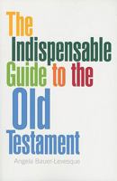 The Indispensable Guide to the Old Testament 0829817808 Book Cover