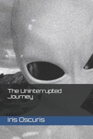 The Uninterrupted Journey B08K41XVRL Book Cover