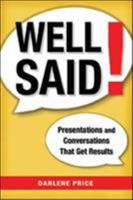 Well Said!: Presentations and Conversations That Get Results 0814417876 Book Cover