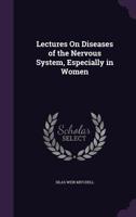 Lectures on Diseases of the Nervous System, Especially in Women 1017259127 Book Cover