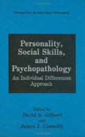 Personality, Social Skills, and Psychopathology:: An Individual Differences Approach (Perspectives on Individual Differences) 0306437937 Book Cover