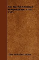 The War Of American Independence 1775-1783 1248905598 Book Cover