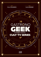 Gastronogeek Cult TV Cookbook 1835410340 Book Cover