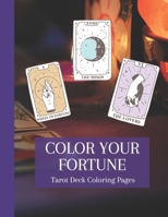 Color Your Fortune: Mystical Tarot Deck Coloring Book B08ZBJFXX5 Book Cover