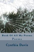 Book Of All My Poems: Poems 1973821109 Book Cover