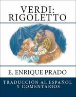 Verdi: Rigoletto: Traduccion al Espanol y Comentarios (Opera en Espanol) 1939423597 Book Cover