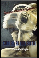 Con el alma rota: Poemario bilingüe B0B92L1J2J Book Cover