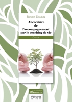 Abécédaire de l'accompagnement par le coaching de vie B0CB5GFT2X Book Cover
