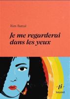 Je me regarderai dans les yeux 2227502924 Book Cover