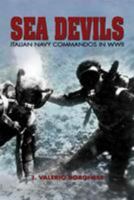 Sea Devils: Italian Navy Commandos in World War II (Classics of Naval Literature) 1591140471 Book Cover