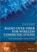 Radio Over Fiber for Wireless Communications: From Fundamentals to Advanced Topics 111879706X Book Cover