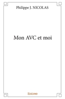 Mon AVC et moi (French Edition) 2414132825 Book Cover